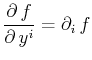 $\displaystyle \dfrac{\partial\,f}{\partial\,y^{i}}=\partial_{i}\,f$