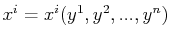 $ x^{i}=x^{i}(y^{1},y^{2},...,y^{n})$