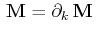 $\displaystyle \,\mathbf{M}=\partial_{k}\,\mathbf{M}\,$