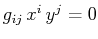 $ g_{ij}\,x^{i}\,y^{j}=0$