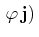 $\displaystyle \,\varphi\,\mathbf{j})\,$