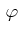 $\displaystyle \,\varphi$