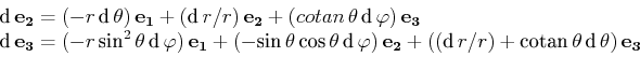 \begin{displaymath}\begin{array}[b]{l} \text{d}\,\mathbf{e_{2}}=(-r\,\text{d}\,\...
...t{cotan}\,\theta\,\text{d}\,\theta)\,\mathbf{e_{3}} \end{array}\end{displaymath}