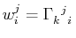 $\displaystyle w^{j}_{i}=\textrm{$\Gamma^{}_{k}$$^{}_{}$$^{j}$$^{}_{i}$}\,$