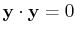 $ \mathbf{y}\cdot\mathbf{y}=0$