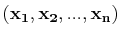 $ (\mathbf{x_{1}},\mathbf{x_{2}},...,\mathbf{x_{n}})$