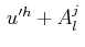 $\displaystyle \,u'^{h}+A^{j}_{l}\,$