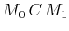 $ M_{0}\,C\,M_{1}$