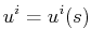 $\displaystyle u^{i}=u^{i}(s)$