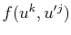 $ f(u^{k},u'^{j})$