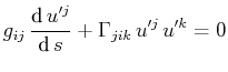 $\displaystyle g_{ij}\,\dfrac{\text{d}\,u'^{j}}{\text{d}\,s}+\textrm{$\Gamma_{jik}$}\,u'^{j}\,u'^{k}=0$