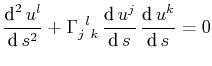 $\displaystyle \dfrac{\text{d}^{2}\,u^{l}}{\text{d}\,s^{2}}+\textrm{$\Gamma^{}_{...
...}\,\dfrac{\text{d}\,u^{j}}{\text{d}\,s}\,\dfrac{\text{d}\,u^{k}}{\text{d}\,s}=0$