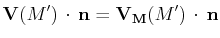 $\displaystyle \mathbf{V}(M')\,\cdot\,\mathbf{n}=\mathbf{V_{M}}(M')\,\cdot\,\mathbf{n}$