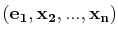 $ (\mathbf{e_{1}},\mathbf{x_{2}},...,\mathbf{x_{n}})$