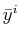 $ \bar{y}^{i}$
