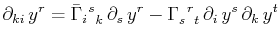 $\displaystyle \partial_{ki}\,y^{r}=\textrm{$\bar{\Gamma}_{i}$$^{}_{}$$^{s}$$^{}...
...Gamma^{}_{s}$$^{}_{}$$^{r}$$^{}_{t}$}\,\partial_{i}\,y^{s}\,\partial_{k}\,y^{t}$