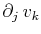 $ \partial_{j}\,v_{k}$