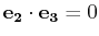 $ \mathbf{e_{2}}\cdot\mathbf{e_{3}}=0$