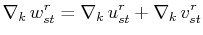 $\displaystyle \nabla_{k}\,w^{r}_{st}=\nabla_{k}\,u^{r}_{st}+\nabla_{k}\,v^{r}_{st}$