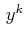 $ \,y^{k}$