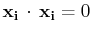 $ \mathbf{x_{i}}\,\cdot\,\mathbf{x_{i}}=0$