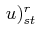 $ \,u)^{r}_{st}$