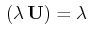 $\displaystyle \,(\lambda\,\mathbf{U})=\lambda\,$