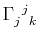 $ \textrm{$\Gamma^{}_{j}$$^{}_{}$$^{j}$$^{}_{k}$}$