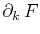$ \partial_{k}\,F$