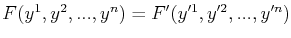 $ F(y^{1},y^{2},...,y^{n})=F'(y'^{1},y'^{2},...,y'^{n})$