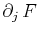 $ \partial_{j}\,F$