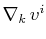 $ \nabla_{k}\,v^{i}$