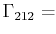$\displaystyle \textrm{$\Gamma_{212}$}=$