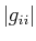 $\displaystyle \vert g_{ii}\vert$