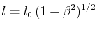 $\displaystyle l=l_{0}\,(1-\beta^{2})^{1/2}$
