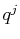 $ q^{j}$