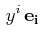 $\displaystyle \,y^{i}\,\mathbf{e_{i}}$