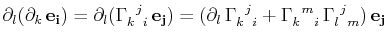 $\displaystyle \partial_{l}(\partial_{k}\,\mathbf{e_{i}})=\partial_{l}(\textrm{$...
...m}$$^{}_{i}$}\,\textrm{$\Gamma^{}_{l}$$^{}_{}$$^{j}$$^{}_{m}$})\,\mathbf{e_{j}}$