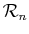 $ \mathcal{R}_{n}$