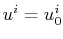 $ u^{i}=u^{i}_{0}$