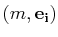$ (m,\mathbf{e_{i}})$