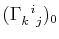 $ (\textrm{$\Gamma^{}_{k}$$^{}_{}$$^{i}$$^{}_{j}$})_{0}$