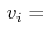 $\displaystyle \,v_{i}=$