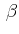 $\displaystyle \,\beta$