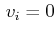 $\displaystyle \,v_{i}=0$
