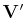 $ \mathbf{V'}$