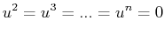 $\displaystyle u^{2}=u^{3}=...=u^{n}=0$