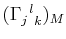 $ (\textrm{$\Gamma^{}_{j}$$^{}_{}$$^{l}$$^{}_{k}$})_{M}$