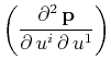 $ \bigg(\dfrac{\partial^{2}\,\mathbf{p}}{\partial\,u^{i}\,\partial\,u^{1}}\bigg)$