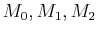 $ M_{0}, M_{1}, M_{2}$